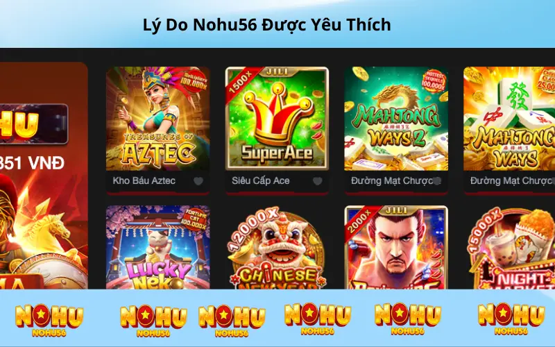 Lý Do Nohu56 Được Yêu Thích