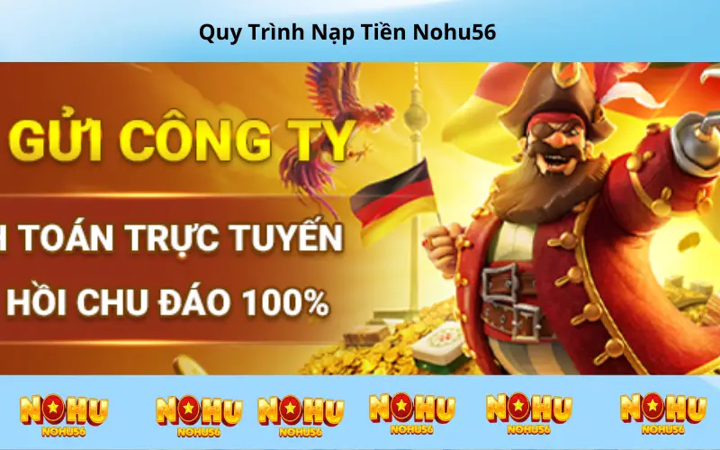 Quy Trình Nạp Tiền Nohu56